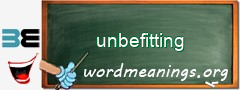 WordMeaning blackboard for unbefitting